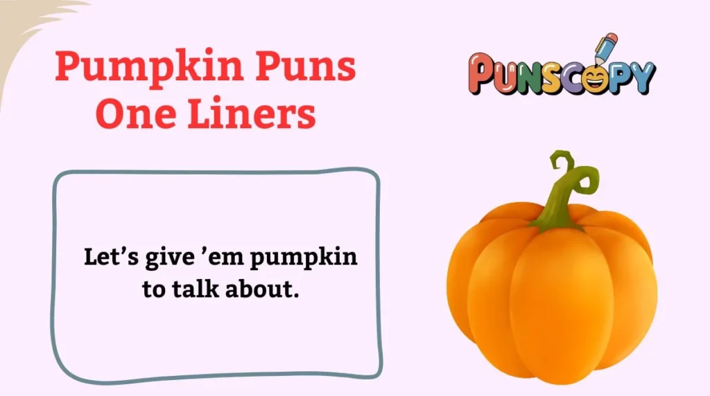Pumpkin Puns One Liners