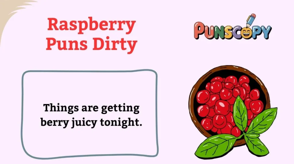 Raspberry Puns Dirty