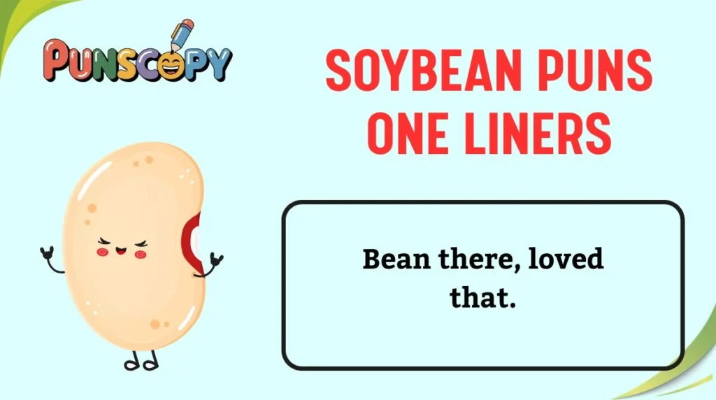 Soybean Puns One Liners