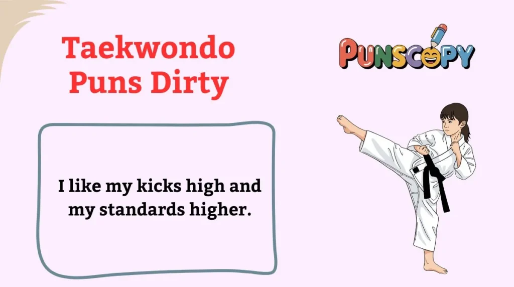 Taekwondo Puns Dirty