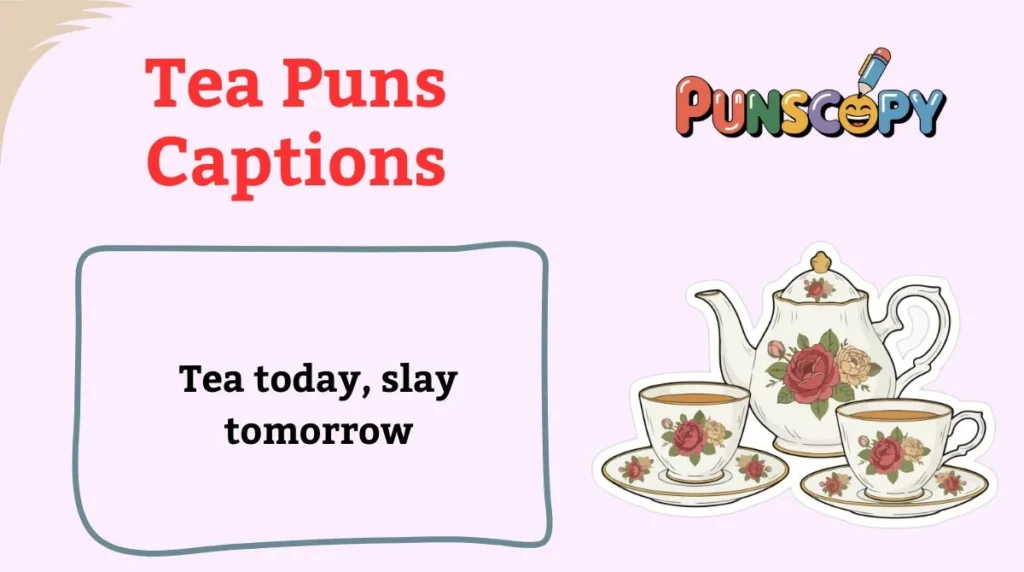 Tea Puns Captions