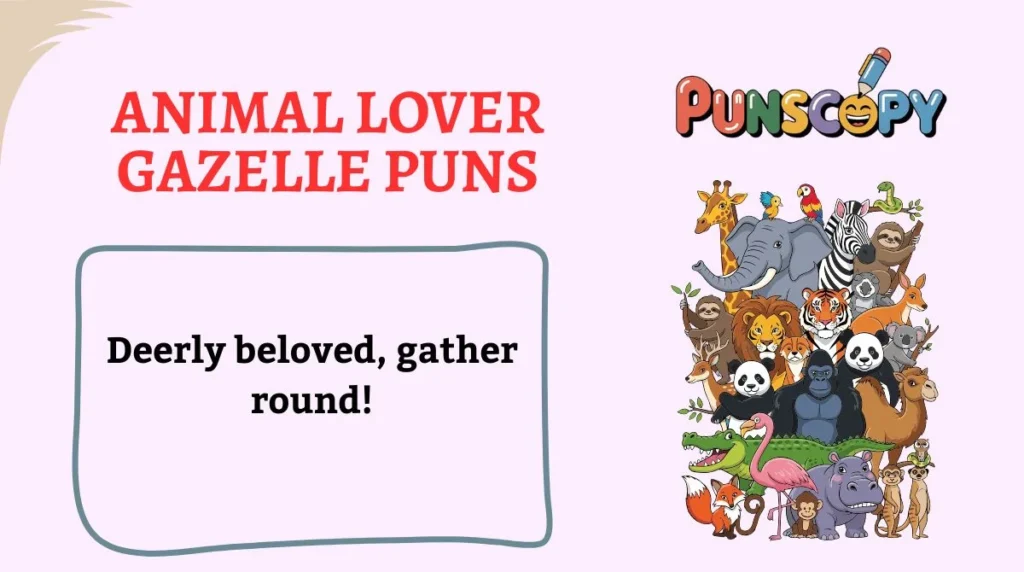 Animal Lover Gazelle Puns