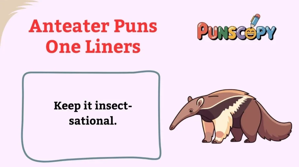 Anteater Puns One Liners