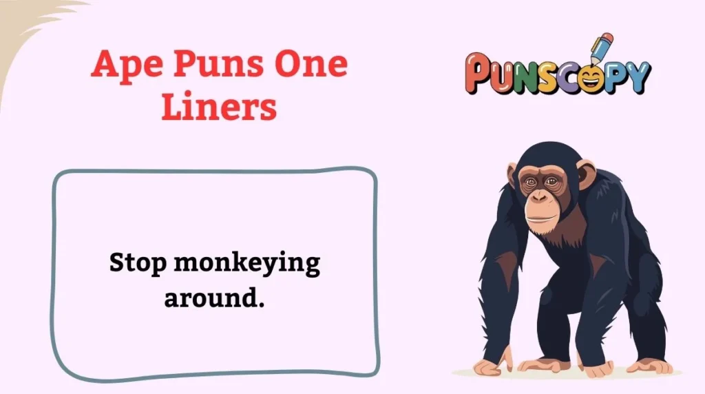 Ape Puns One Liners