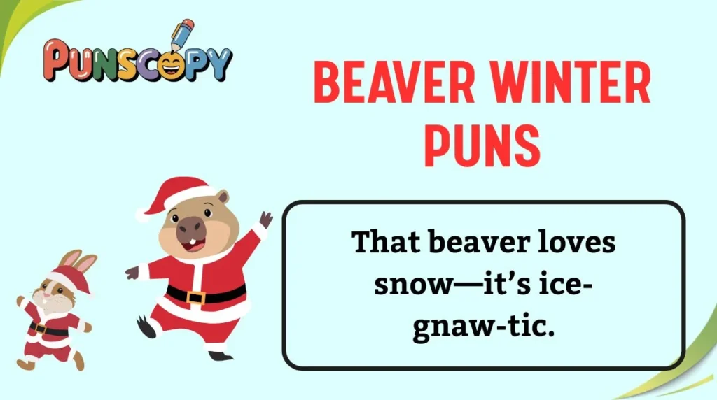 Beaver Winter Puns