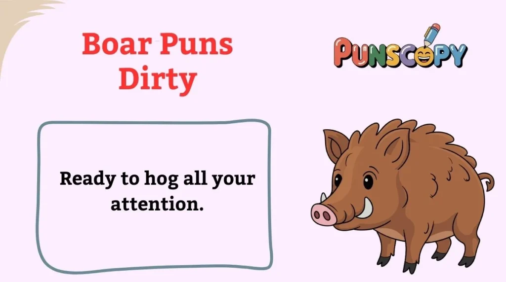 Boar Puns Dirty