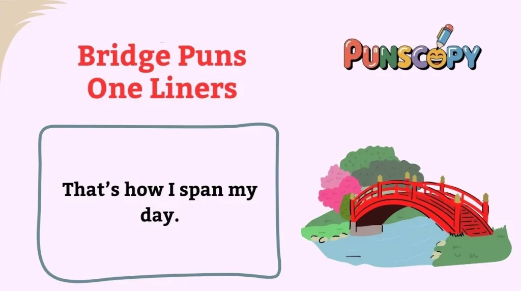Bridge Puns One Liners