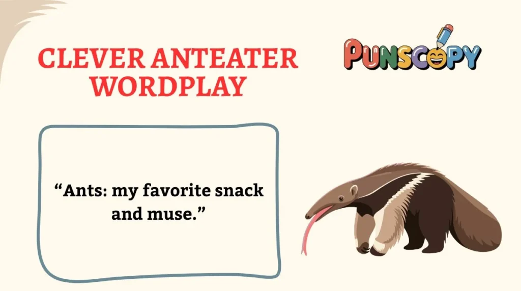 Clever Anteater Wordplay