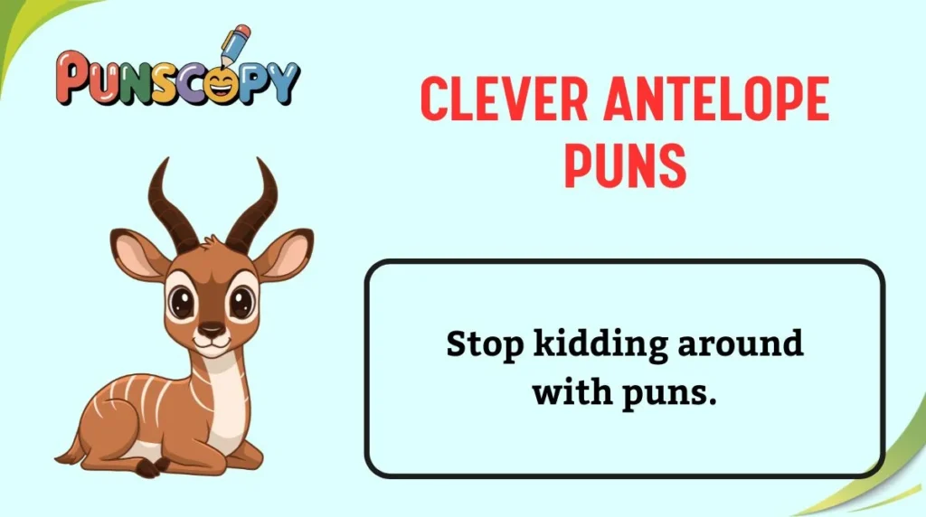 Clever Antelope Puns