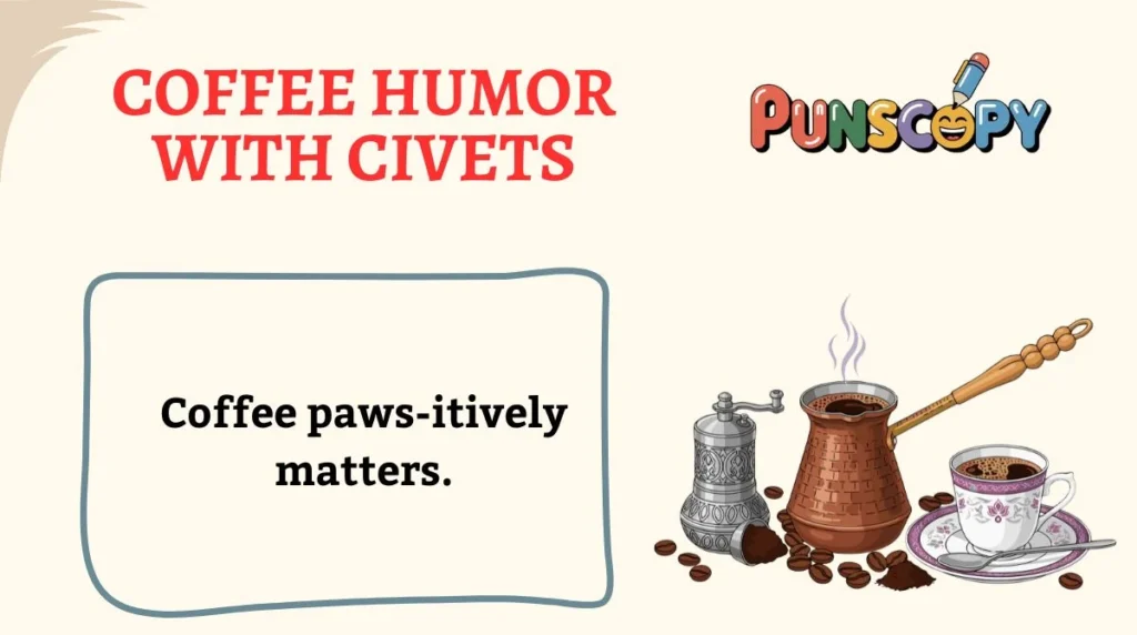 Coffee Humor with Civets