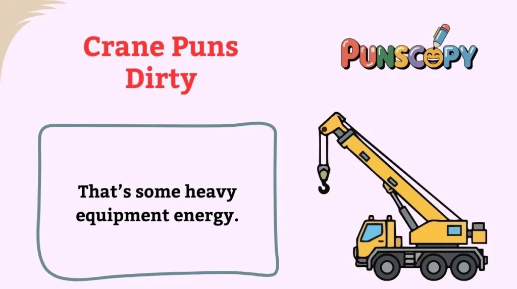 Crane Puns Dirty