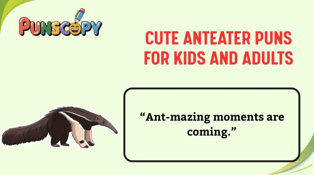 Cute Anteater Puns for Kids and Adults