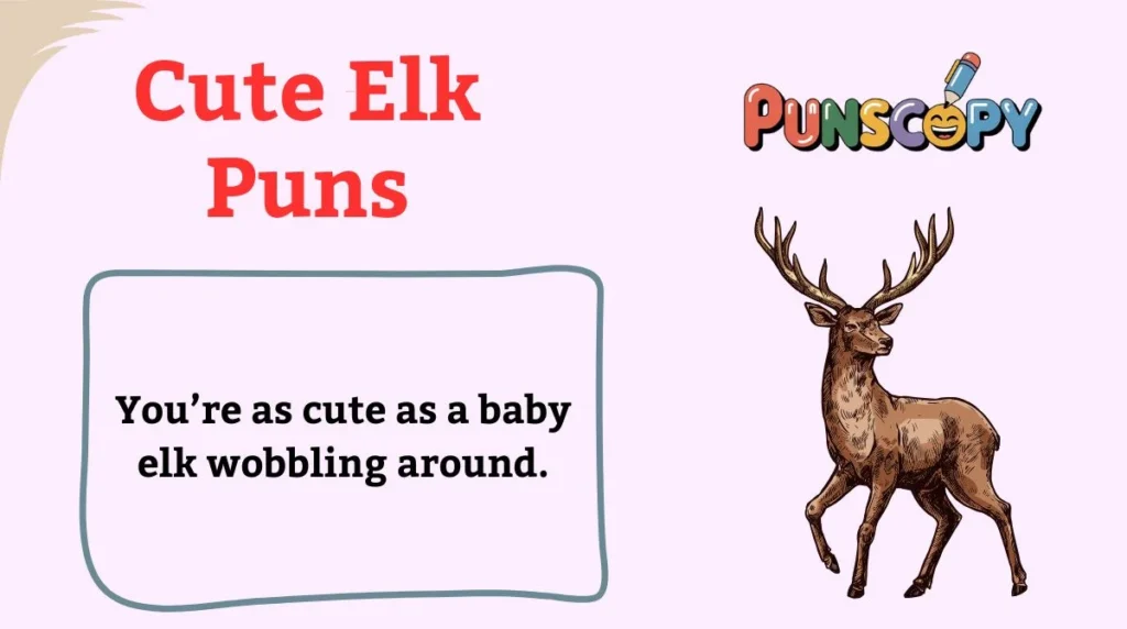 Cute Elk Puns