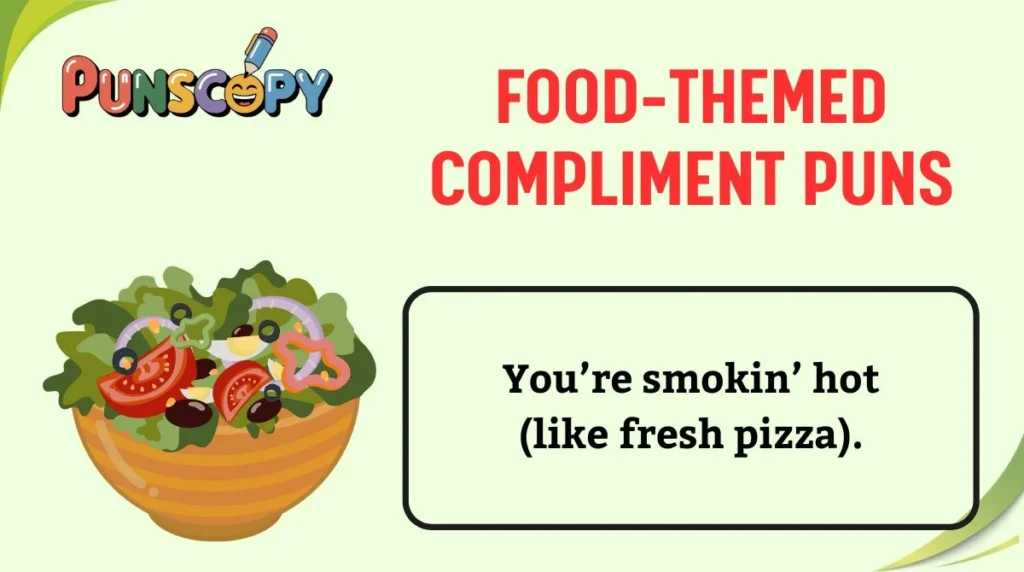 Food-Themed Compliment Puns