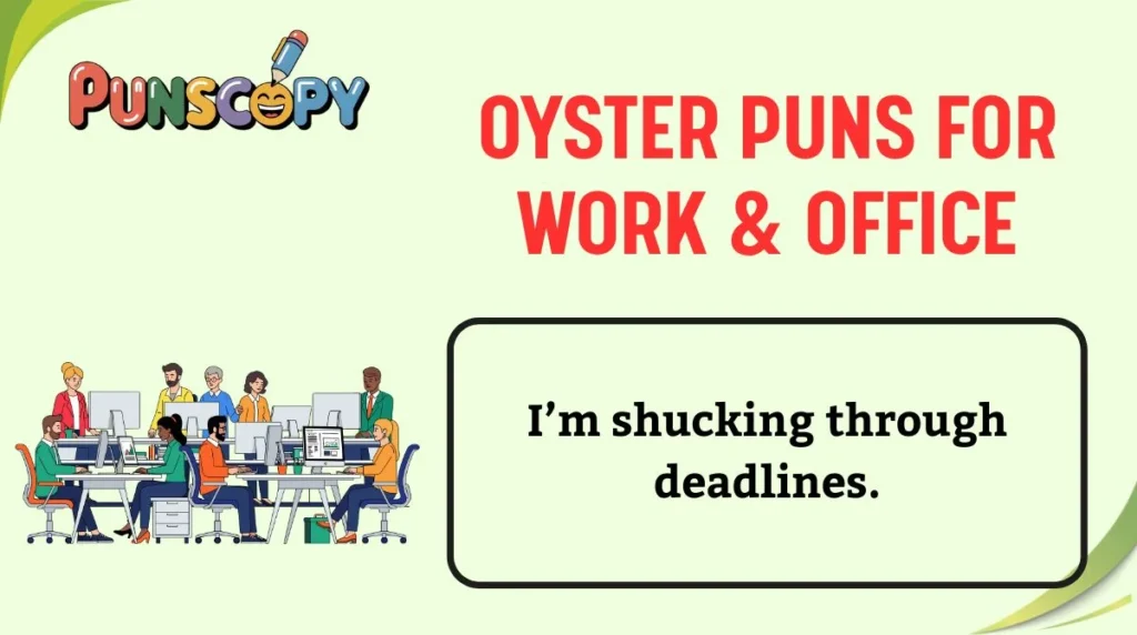Oyster Puns for Work & Office