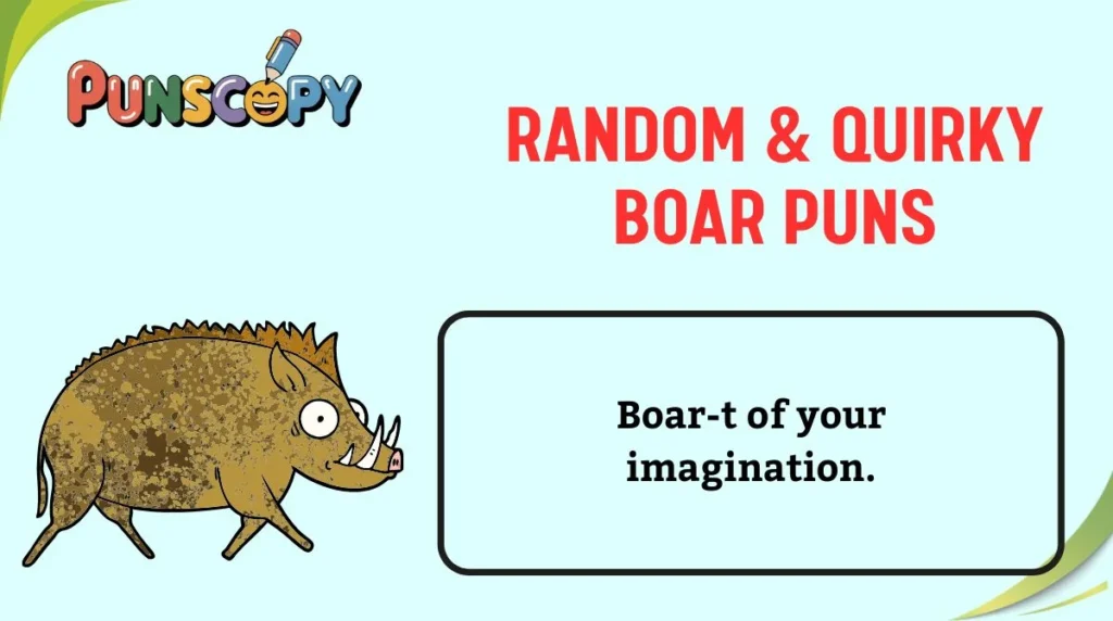 Random & Quirky Boar Puns