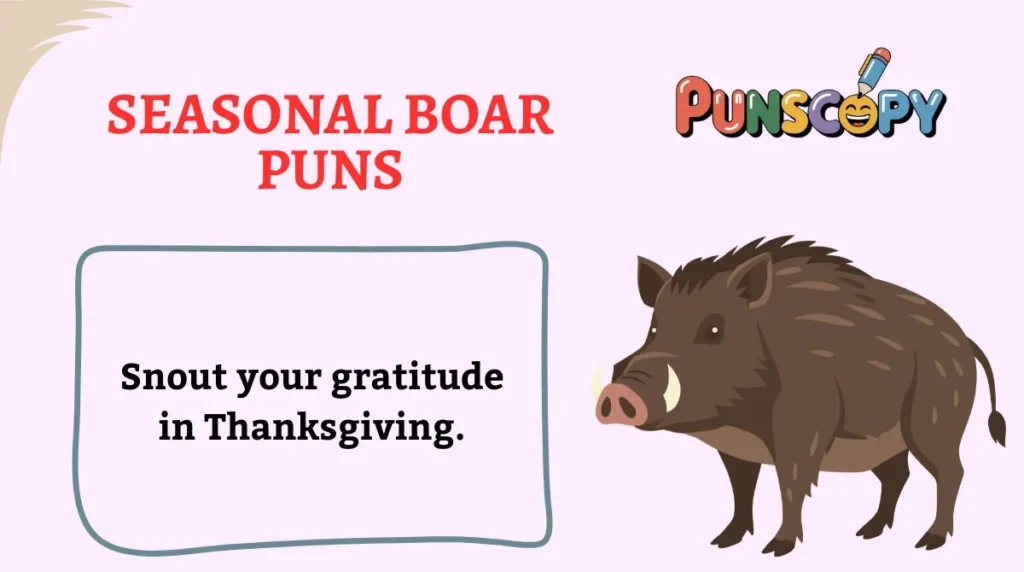 Seasonal Boar Puns