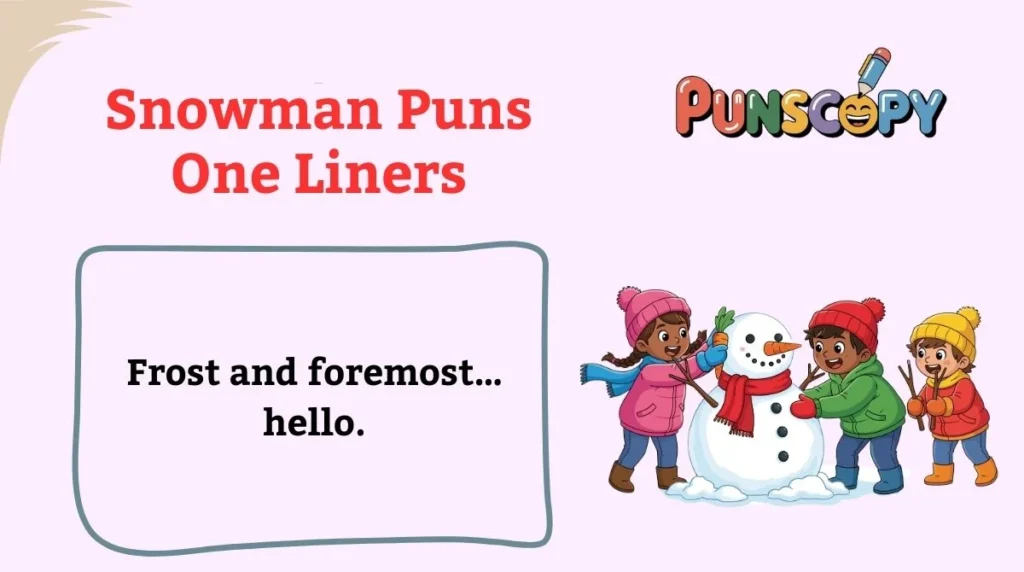Snowman Puns One Liners