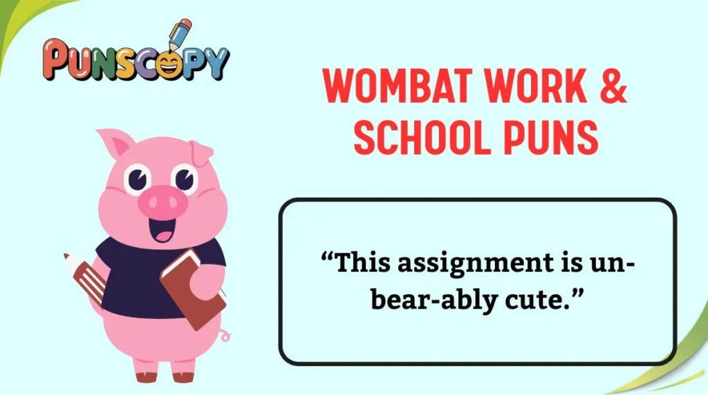 Wombat Work & School Puns