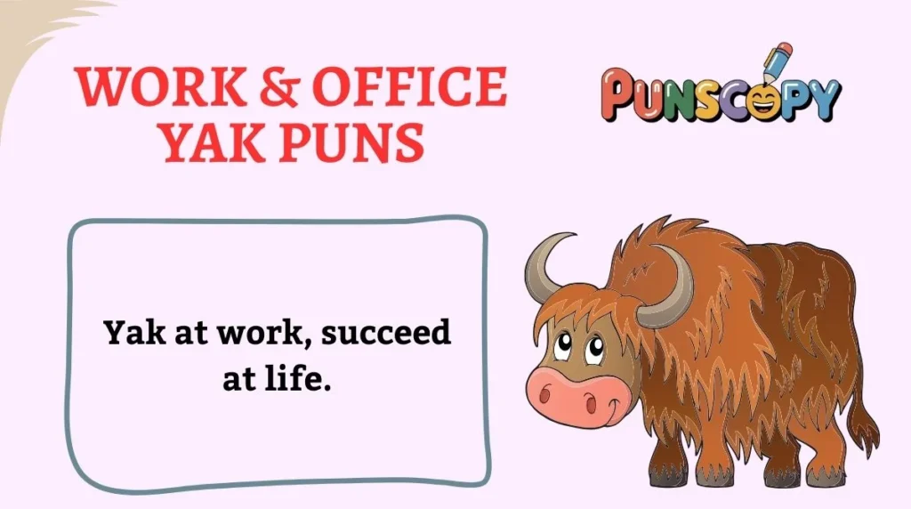 Work & Office Yak Puns
