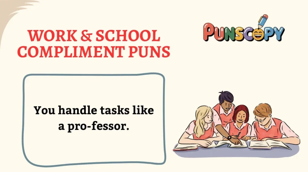 Work & School Compliment Puns