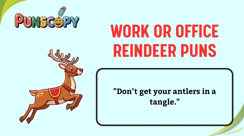Work or Office Reindeer Puns