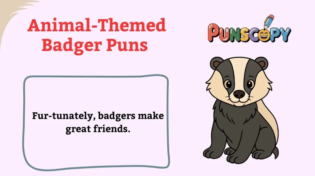 Animal-Themed Badger Puns