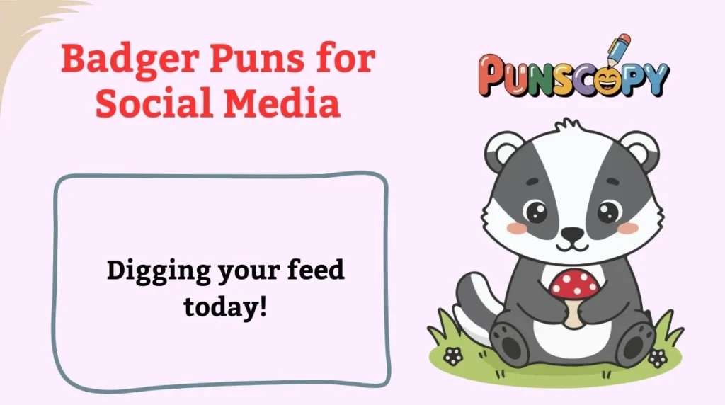 Badger Puns for Social Media