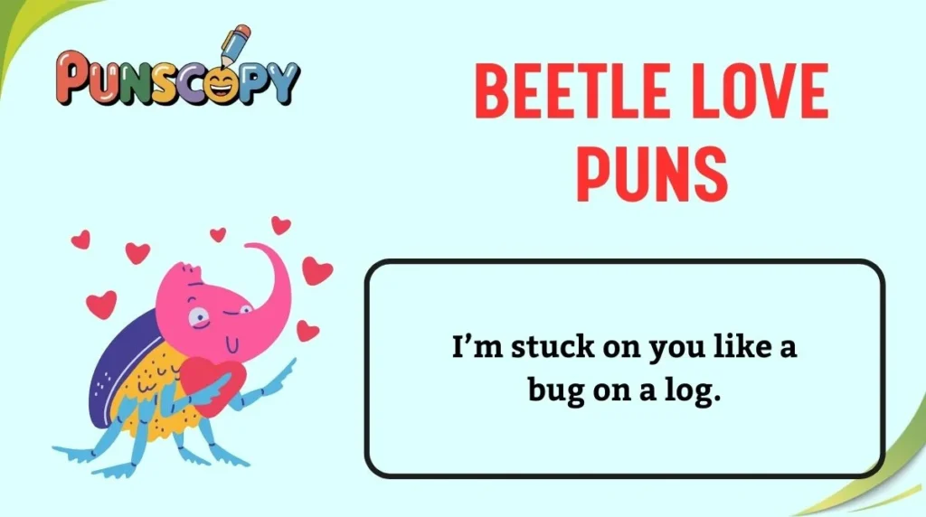 Beetle Love Puns