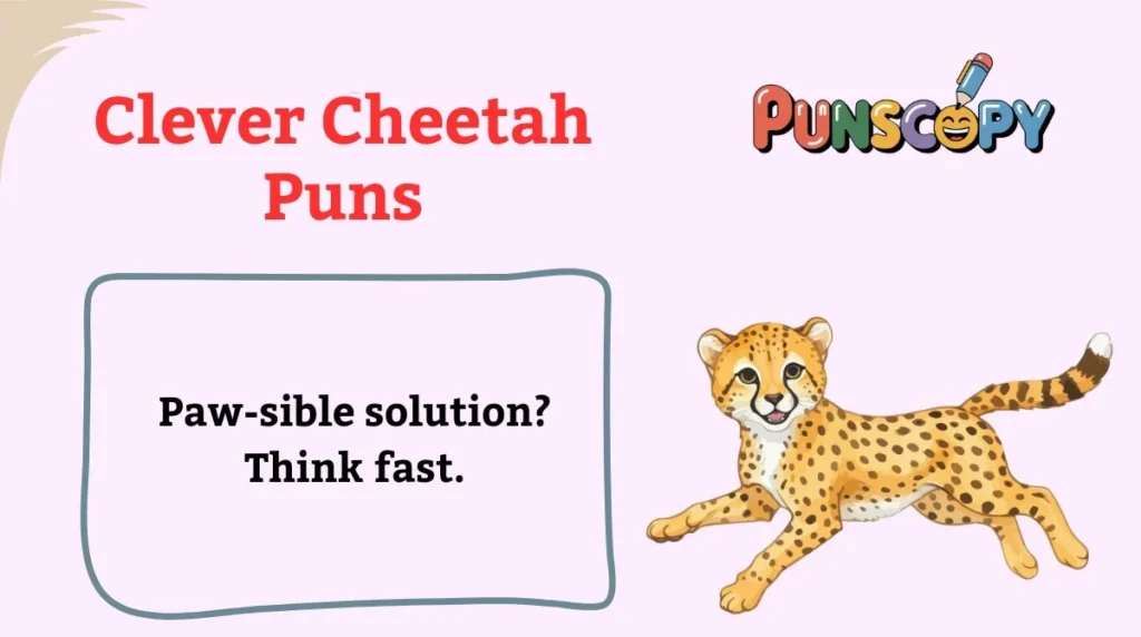 Clever Cheetah Puns