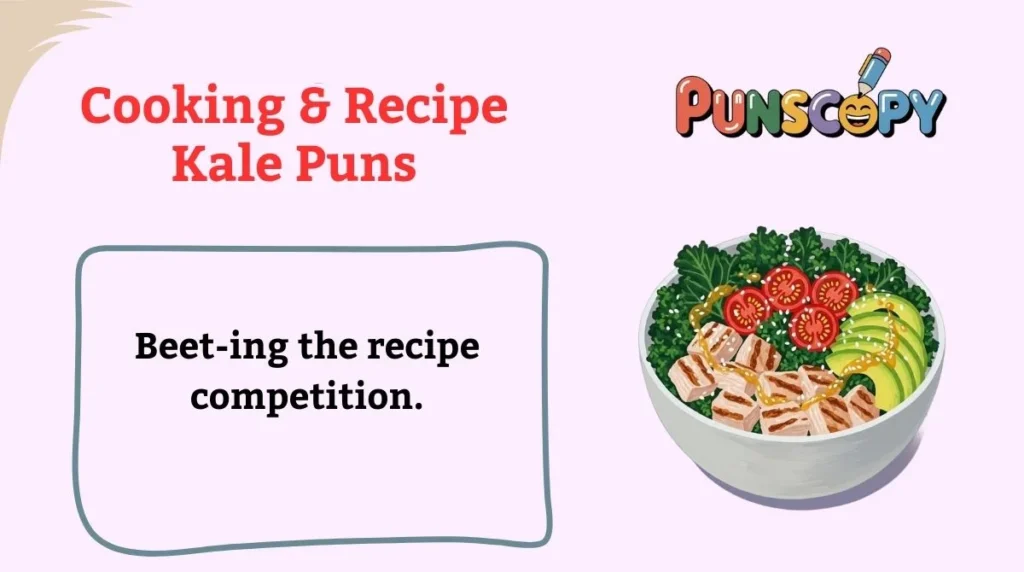 Cooking & Recipe Kale Puns
