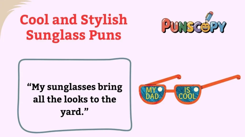 Cool and Stylish Sunglass Puns