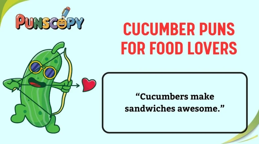 Cucumber Puns for Food Lovers