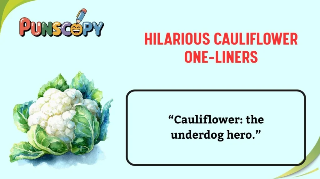 Hilarious Cauliflower One-Liners