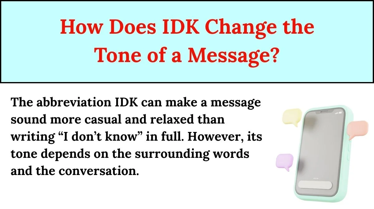 How Does IDK Change the Tone of a Message?