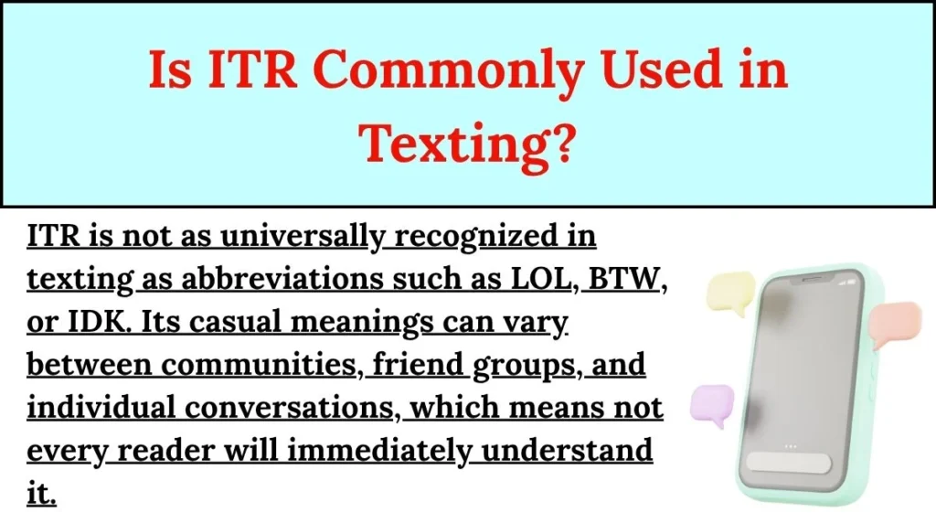 Is ITR Commonly Used in Texting?