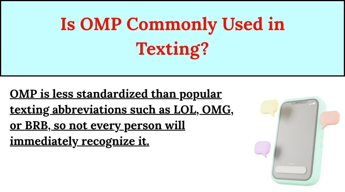 Is OMP Commonly Used in Texting?
