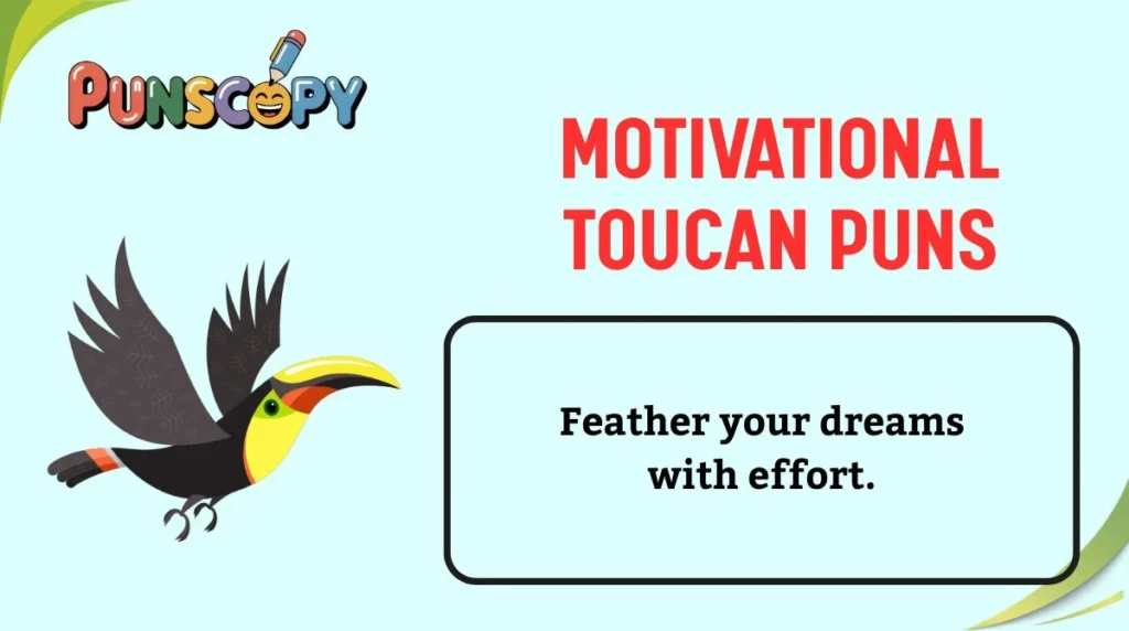 Motivational Toucan Puns
