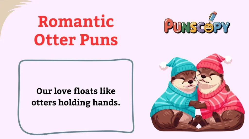Romantic Otter Puns