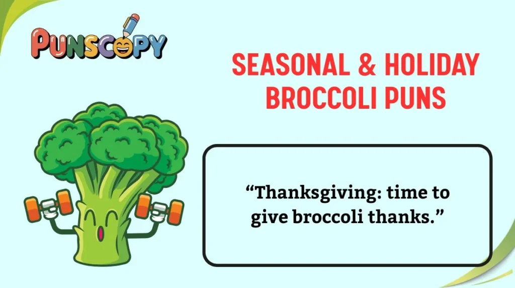 Seasonal & Holiday Broccoli Puns