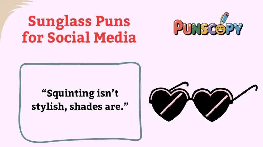 Sunglass Puns for Social Media
