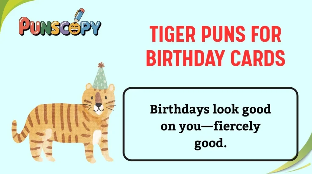 Tiger Puns for Birthday Cards