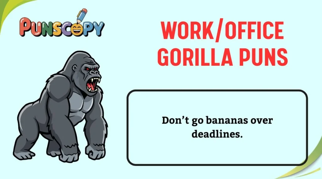 Work/Office Gorilla Puns