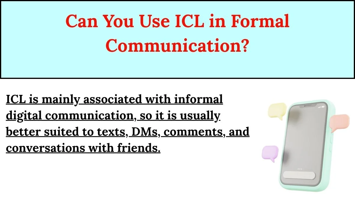 Can You Use ICL in Formal Communication?
