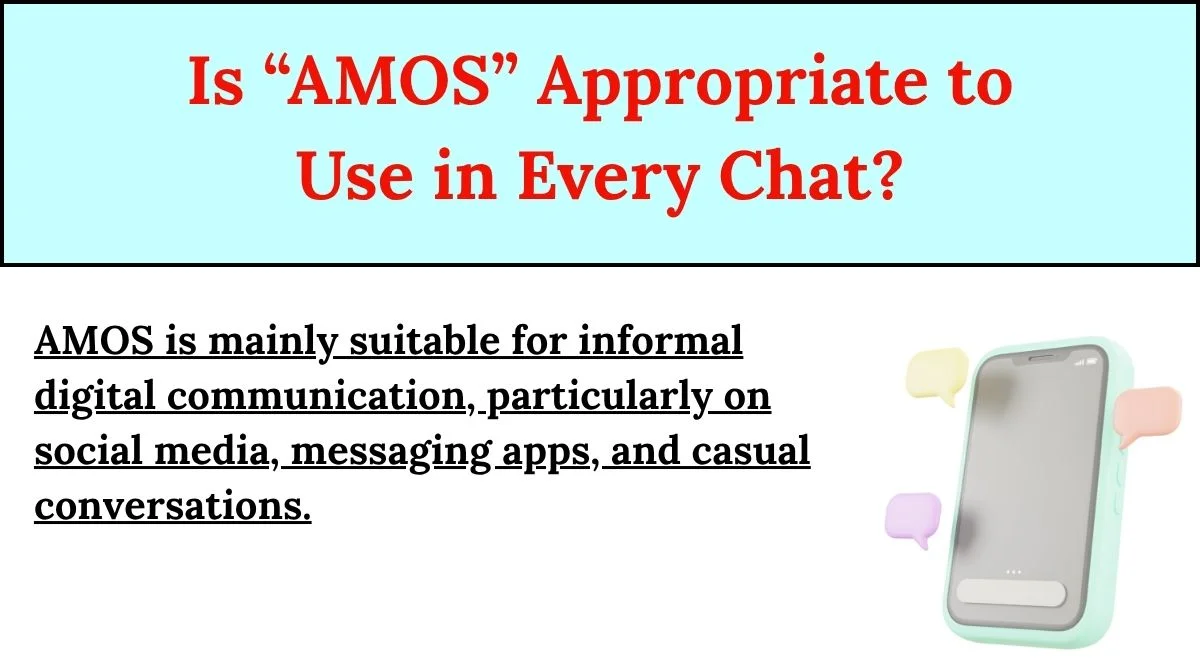 Is “AMOS” Appropriate to Use in Every Chat?