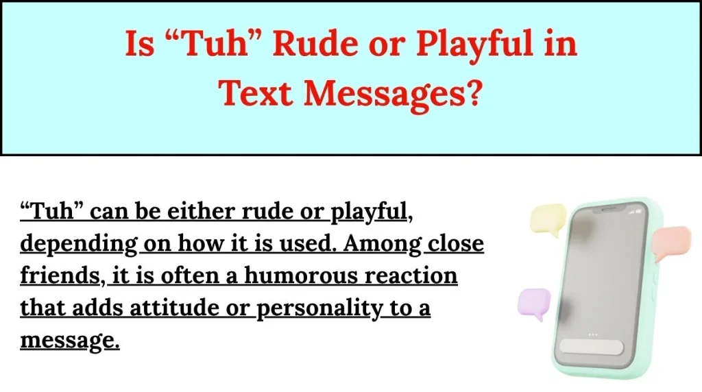 Is “Tuh” Rude or Playful in Text Messages?