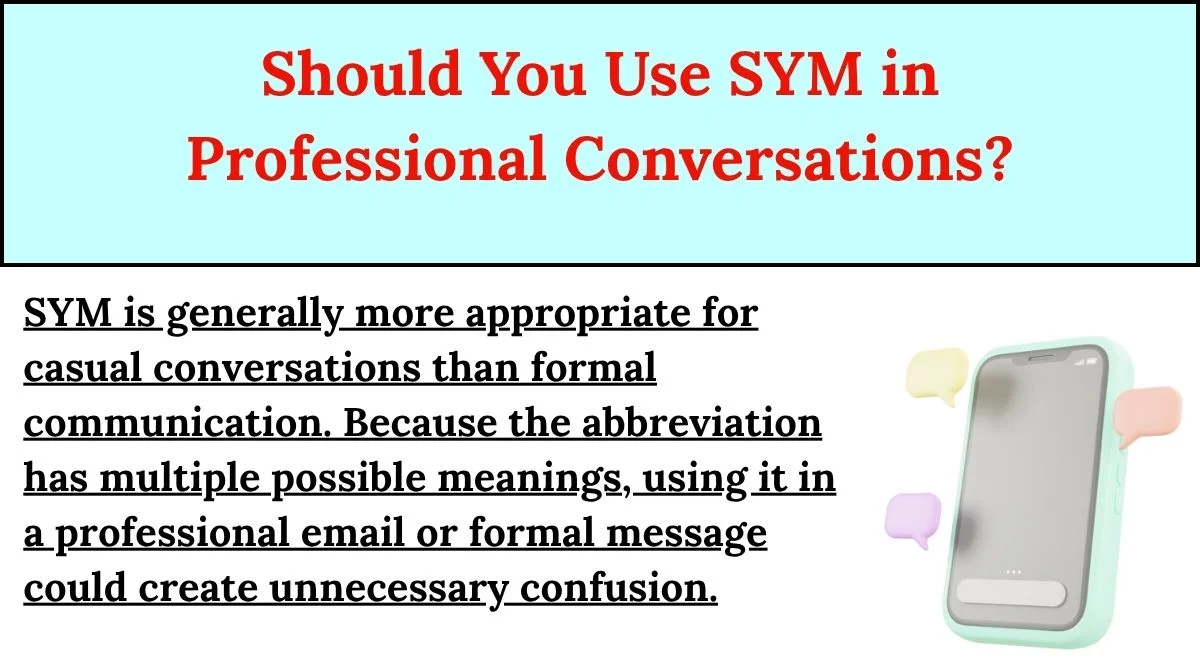 Should You Use SYM in Professional Conversations?