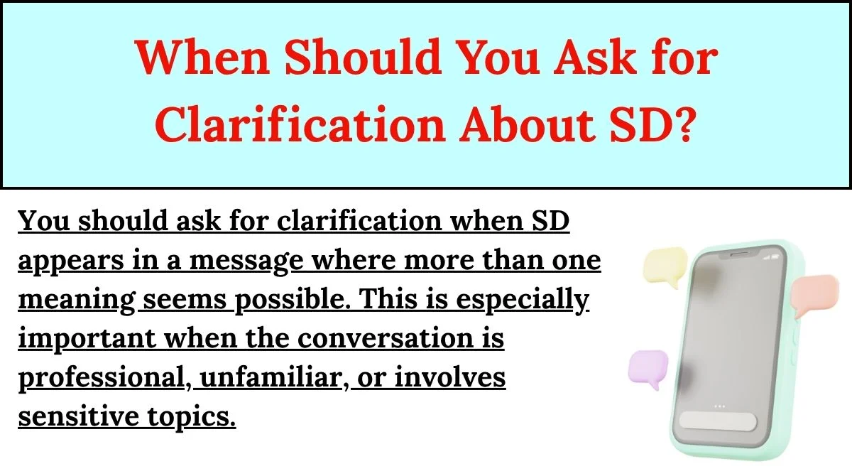 When Should You Ask for Clarification About SD?
