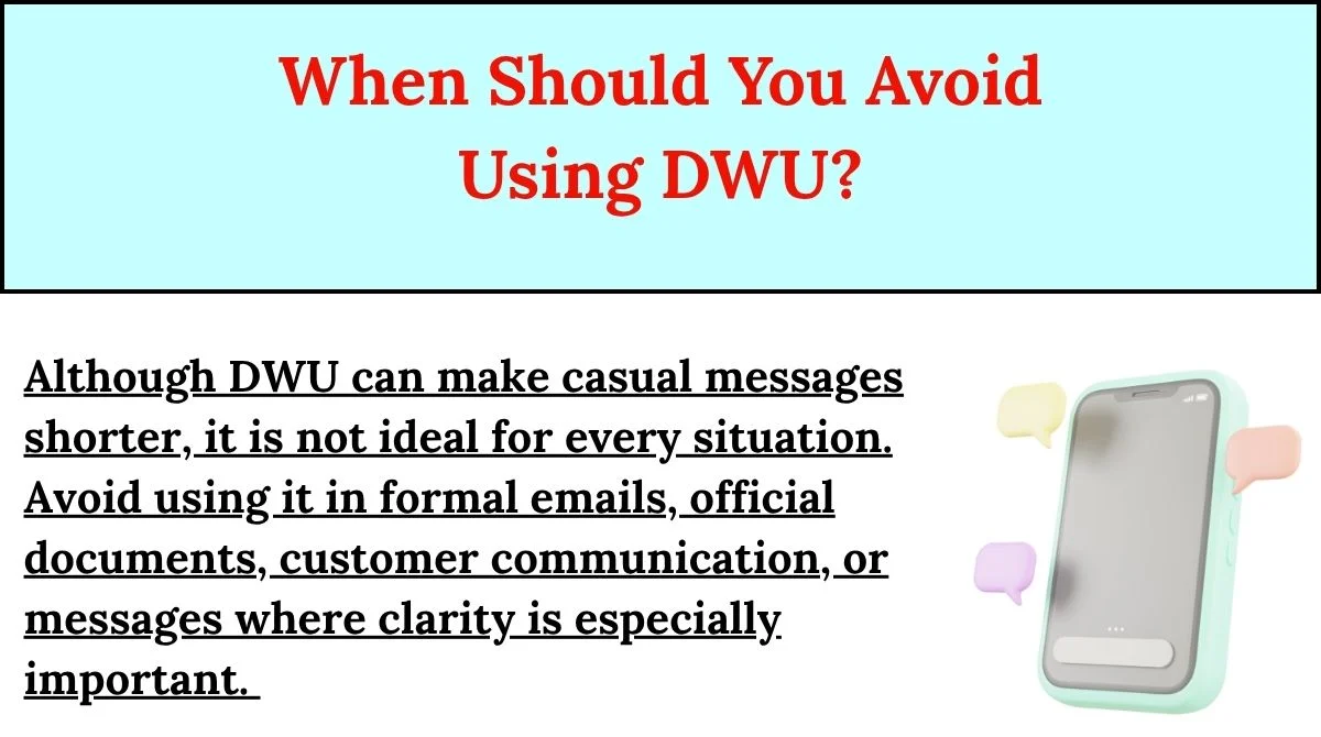 When Should You Avoid Using DWU?