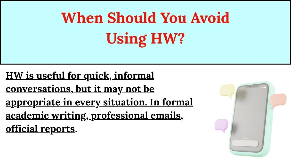 When Should You Avoid Using HW?